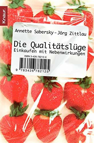 Die Qualitätslüge: Einkaufen mit Nebenwirkungen