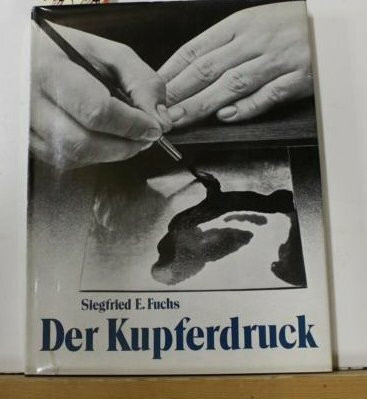 Der Kupferdruck. Vom Kupferstich bis zur Radierung