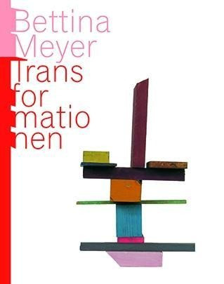 Bettina Meyer: Transformationen