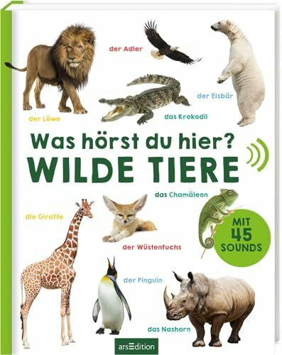 Was hörst du hier? – Wilde Tiere: Mit 50 Sounds | Hochwertiges Soundbuch mit realistischen Sounds für Kinder ab 24 Monaten (Mein großes Geräuschebuch)
