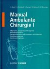 Manual Ambulante Chirurgie, in 2 Bänden Manual Ambulante Chirurgie, in 2 Bänden