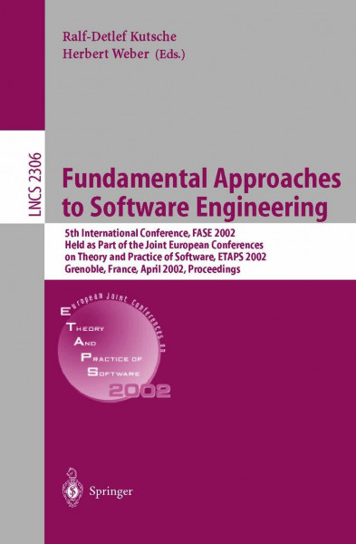 Fundamental Approaches To Software Engineering: 5th International Conference, FASE 2002, Held as Part of the Joint European Conferences on Theory and ... Notes in Computer Science, 2306, Band 2306)