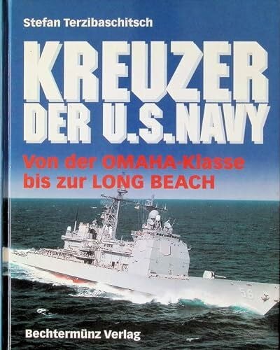 Kreuzer der U.S. Navy: Von der OMAHA-Klasse bis zur LONG BEACH