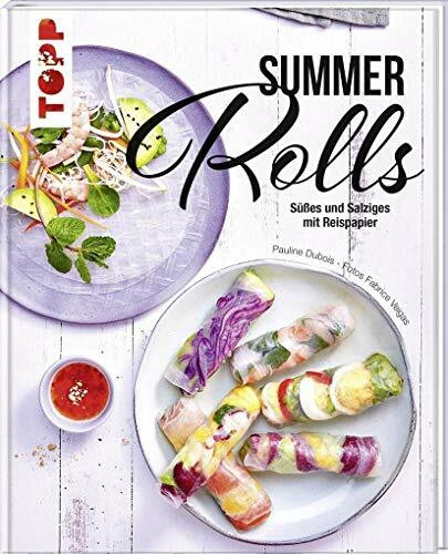 Summer Rolls: Süßes und Salziges mit Reispapier