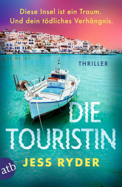 Die Touristin: Diese Insel ist ein Traum. Und dein tödliches Verhängnis.