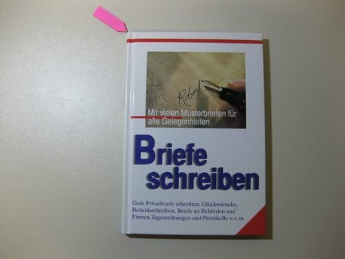 Briefe schreiben. Mit vielen Musterbriefen für alle Gelegenheiten