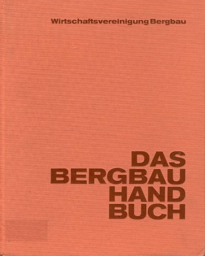 Das Bergbau Handbuch.