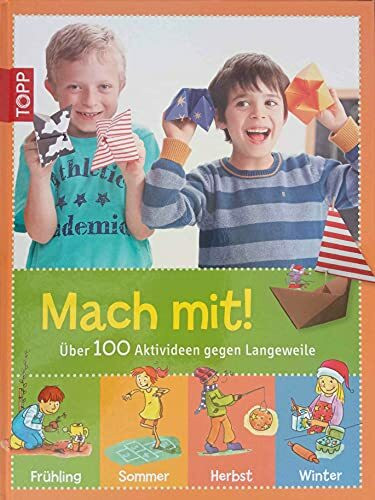 Mach mit!: Über 100 Aktivideen gegen Langeweile