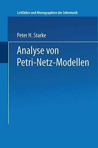 Analyse von Petri-Netz-Modellen (Leitfäden und Monographien der Informatik)