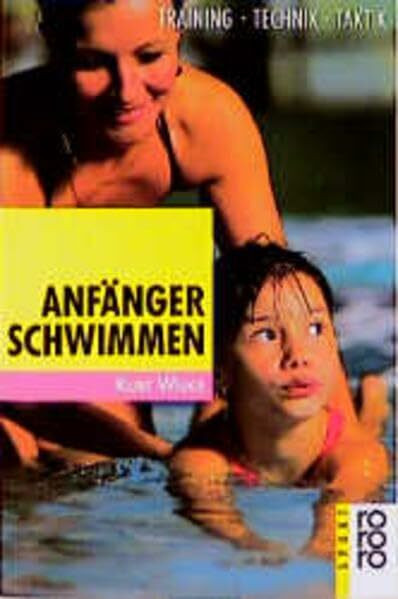 Anfängerschwimmen: Training, Technik, Taktik