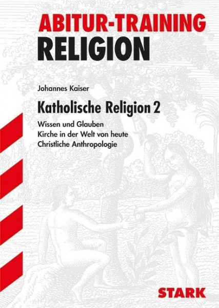 Abitur-Training Religion. Katholische Religion 2. Grundkurs