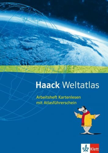 Haack Weltatlas. Allgemeine Ausgabe Sekundarstufe I und II: Arbeitsheft Kartenlesen mit Atlasführerschein Klasse 5