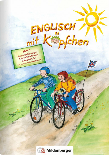 Englisch mit Köpfchen / Englisch mit Köpfchen Heft 3 – Grammatikübungen mit Lösungsbeilage, Klasse 4: Grammatikübungen mit Lösungsbeilage für die 4. Grundschulklasse (2. Englischjahr)