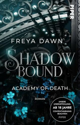 Shadowbound – Academy of Death (Three Monsters and their Queen 1): Roman | Spicy Dark Romantasy an einer gefährlichen Akademie mit Vampiren und Werwölfen