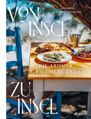 Von Insel zu Insel: Die Aromen Griechenlands