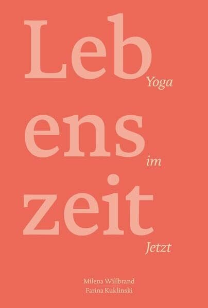 Lebenszeit: Yoga im Jetzt