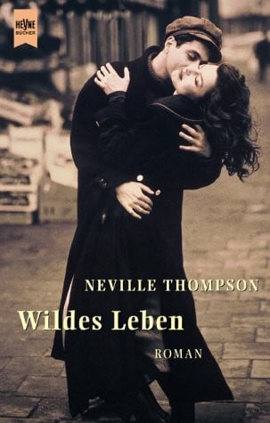 Wildes Leben: Roman. Aus d. Engl. v. Susanne Keller