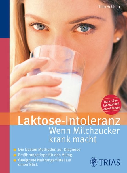 Laktose-Intoleranz: Wenn Milchzucker krank macht: Die besten Methoden zur Diagnose. Ernährungstipps