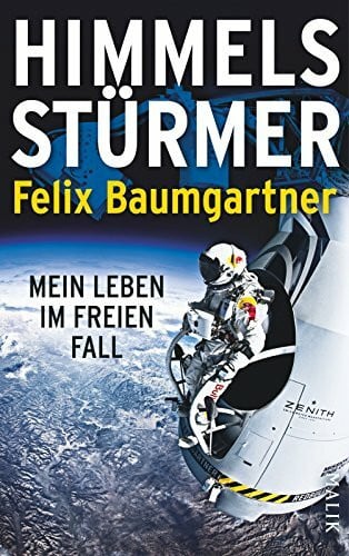 Himmelsstürmer: Mein Leben im freien Fall: Mein Leben im freien Fall. Nachw. v. Joe Kittinger