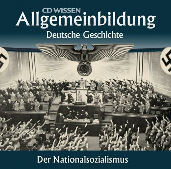 CD WISSEN – Allgemeinbildung - Deutsche Geschichte: Der Nationalsozialismus, 2 CDs