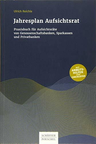 Jahresplan Aufsichtsrat: Praxisbuch für Aufsichtsräte von Genossenschaftsbanken, Sparkassen und Privatbanken