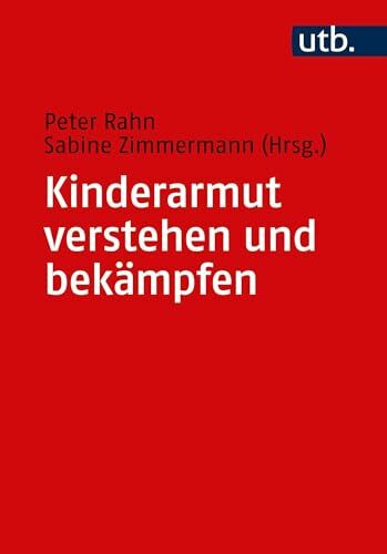 Kinderarmut verstehen und bekämpfen: Perspektiven zur Einführung