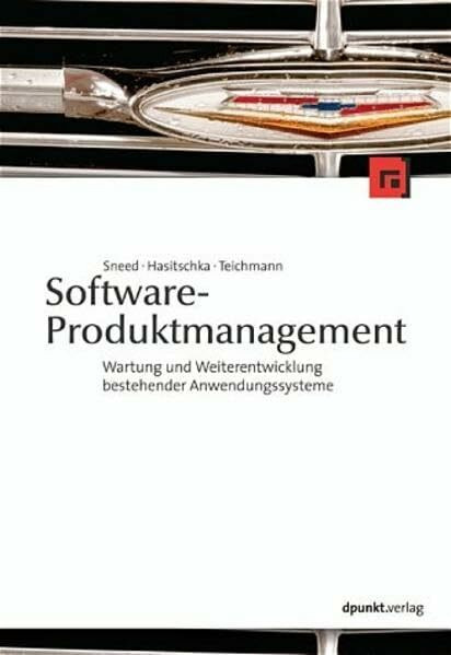 Software-Produktmanagement: Wartung und Weiterentwicklung bestehender Anwendungssysteme