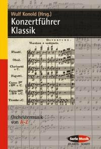 Konzertführer Klassik: Orchestermusik von A-Z (Serie Musik)