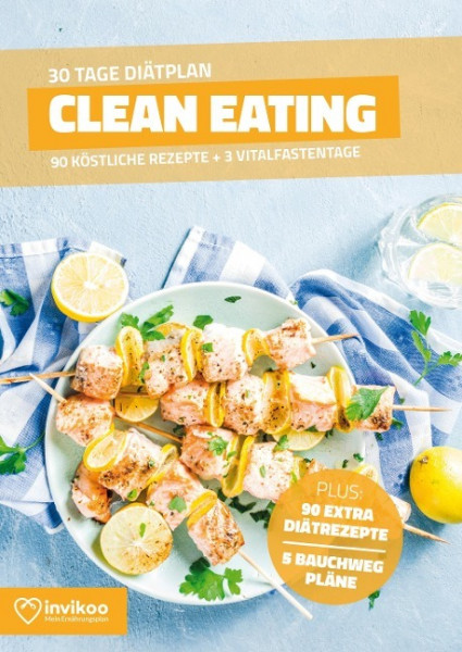 Clean Eating Diätplan - Ernährungsplan zum Abnehmen für 30 Tage