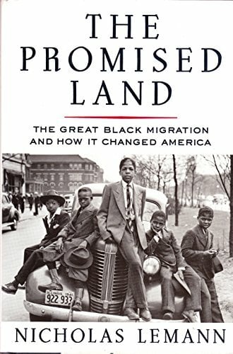 The Promised Land: The Great Black Migration and How It Changed America The Promised Land: The Great Black Migration and How It Changed America