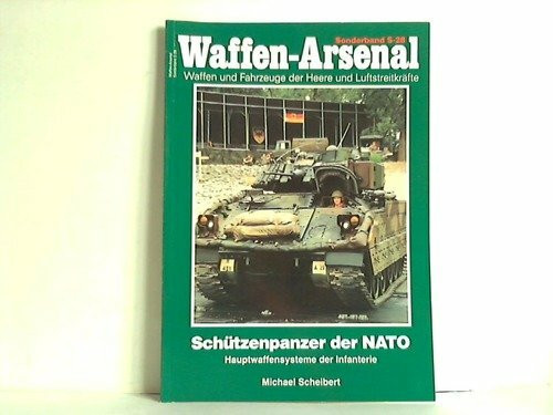 Waffen-Arsenal Sonderband S-28: Schützenpanzer der NATO. Hauptwaffensysteme der Infanterie