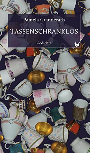 Tassenschranklos: Gedichte