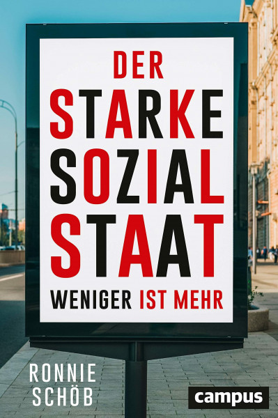 Der starke Sozialstaat: Weniger ist mehr