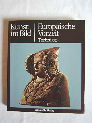 Kunst im Bild: Europäische Vorzeit