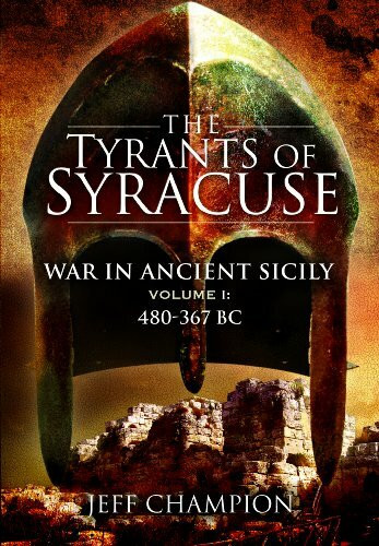Tyrants of Syracuse: War in Ancient Sicily Vol. 1: 480-367bc