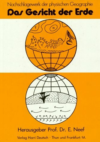 Das Gesicht der Erde. Nachschlagewerk der physischen Geographie. Mit einem ABC