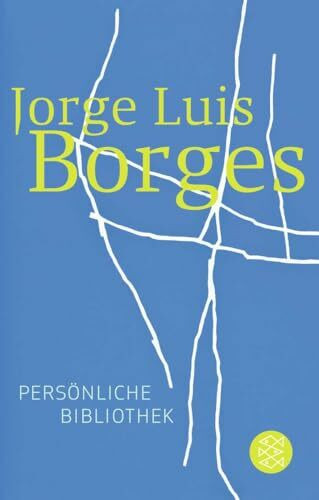 Persönliche Bibliothek: Vorworte 1975/Persönliche Bibliothek 1988 (Jorge Luis Borges, Werke in 20 Bänden (Taschenbuchausgabe))