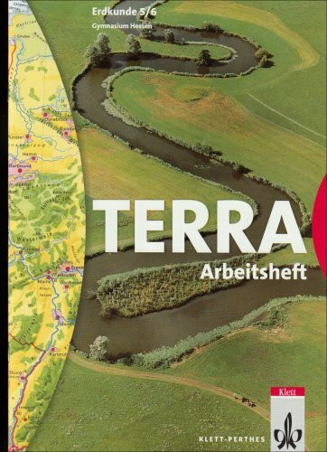 TERRA. Erdkunde 5./6. Gymnasium Hessen. Arbeitsheft