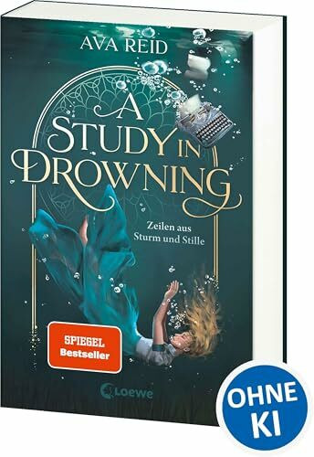 A Study in Drowning (A Study in Drowning, Band 1): Zeilen aus Sturm und Stille - Tauche ein in die Welt des SPIEGEL-Bestsellers