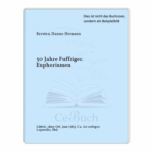 50 Jahre Fuffziger. Euphorismen