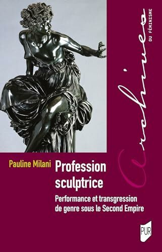 Profession sculptrice: Performance et transgression de genre sous le Second Empire