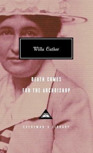 Death Comes For The Archbishop (Everyman’s Library Contemporary Classics)