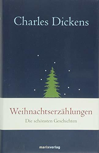 Weihnachtserzählungen: Die schönsten Geschichten (marixklassiker)