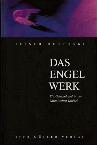 Das Engelwerk: Ein Geheimbund in der katholischen Kirche