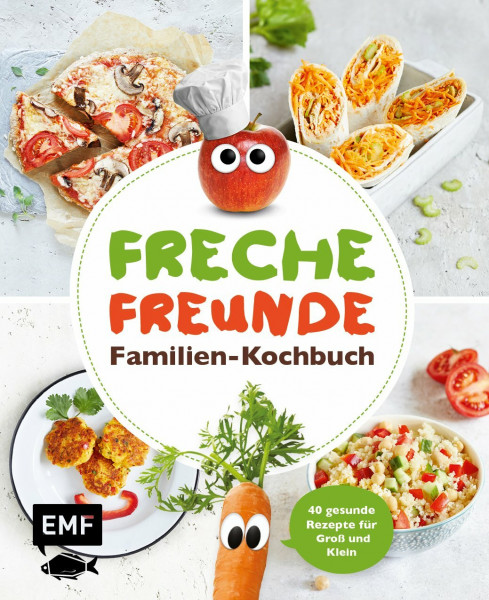 Freche Freunde – Familien-Kochbuch: 40 gesunde Rezepte für Groß und Klein