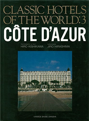 Cote D'Azur (Classic Hotels of the World, Band 3)