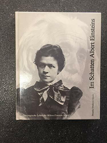 Im Schatten Albert Einsteins. Das tragische Leben der Mileva Einstein-Maric. Abbildungen grösstenteils aus Privatbesitz. OPpbd. Sauberes Exemplar. - 189 S. (pages)