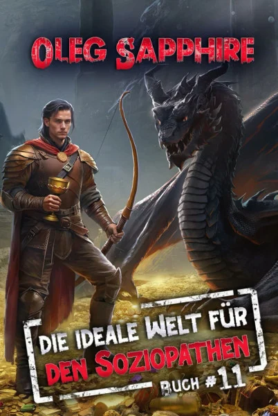 Die ideale Welt für den Soziopathen (Buch 11): Ein apokalyptisches LitRPG-Abenteuer