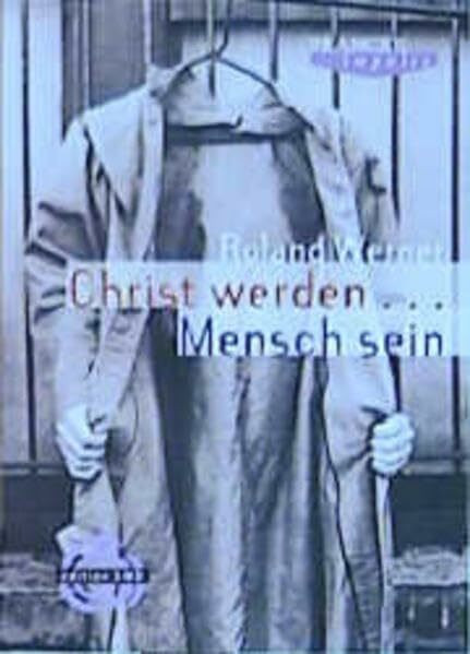 Christ werden - Mensch sein