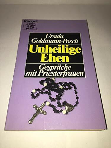 Unheilige Ehen: Gespräche mit Priesterfrauen (Knaur Taschenbücher. Sachbücher)